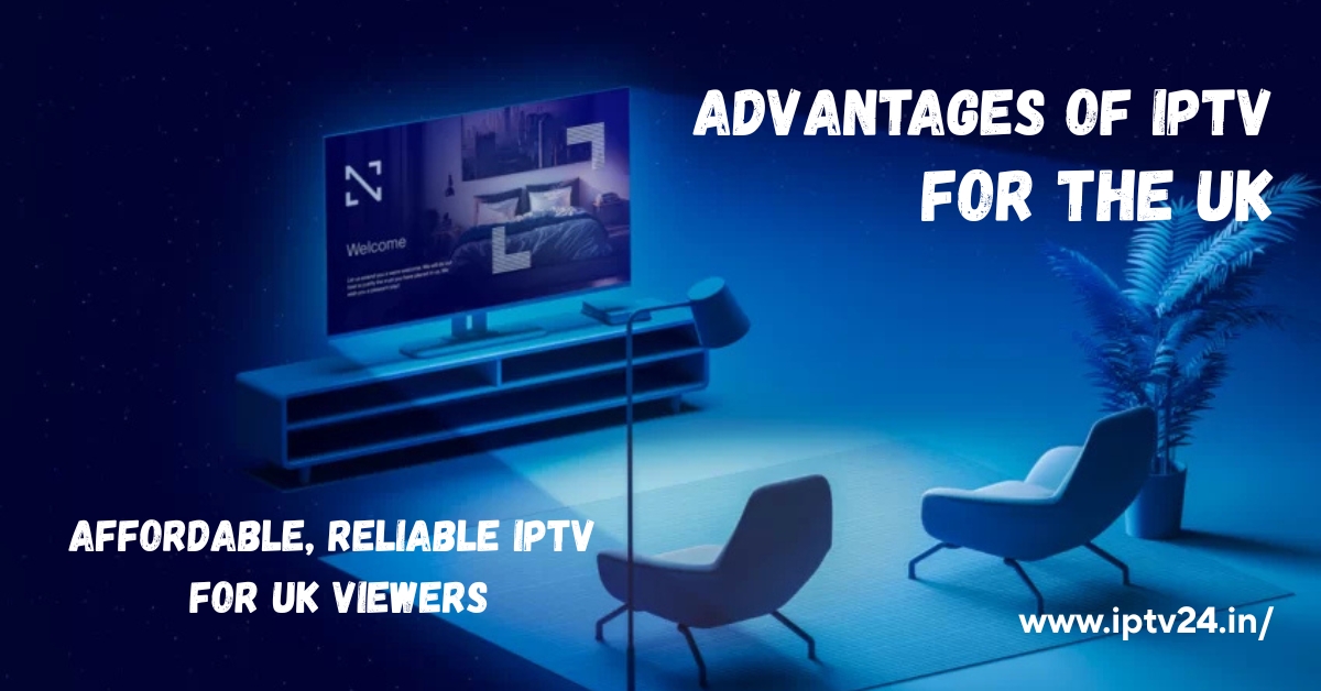 Advantages of IPTV for the UK