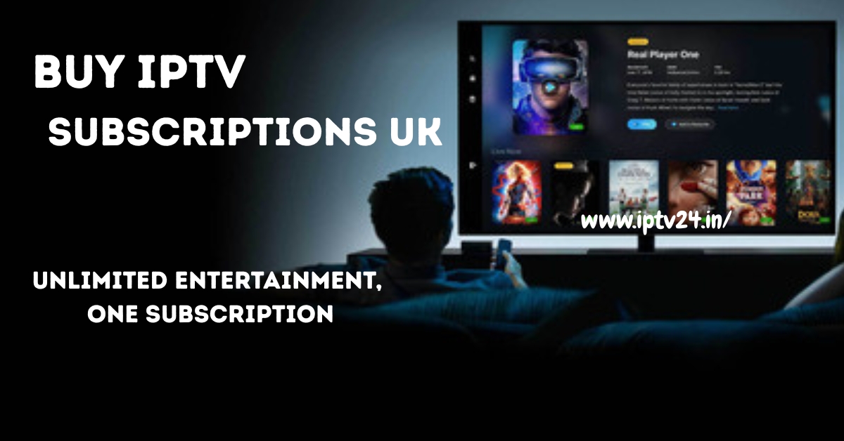 Buy IPTV Subscriptions UK