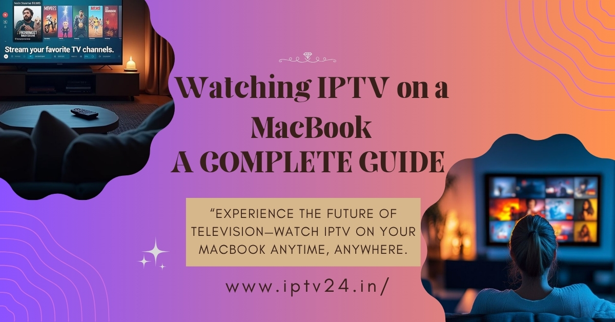 Watching IPTV on a MacBook