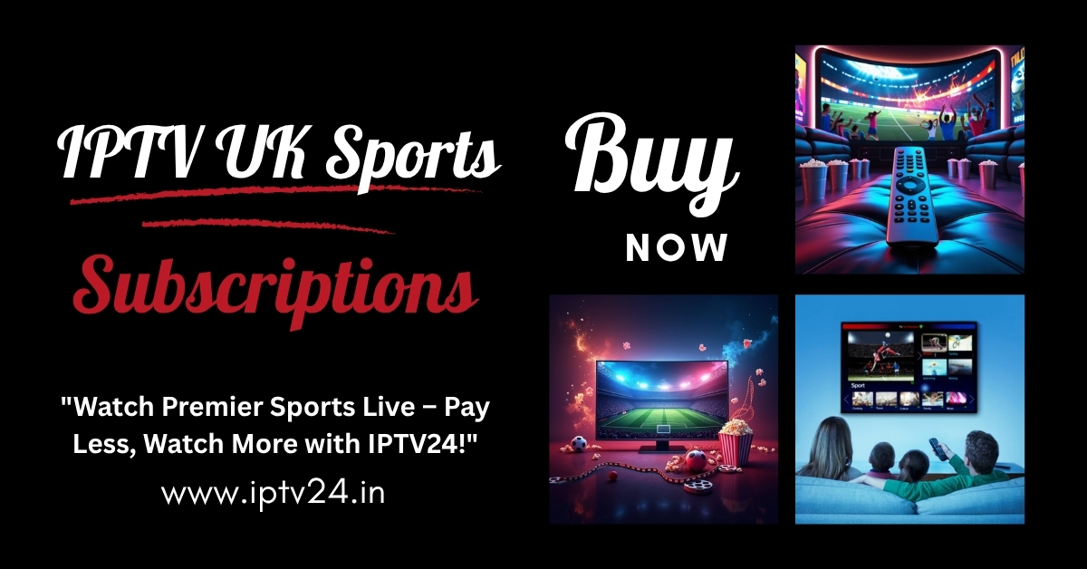 IPTV UK Sports Subscriptions